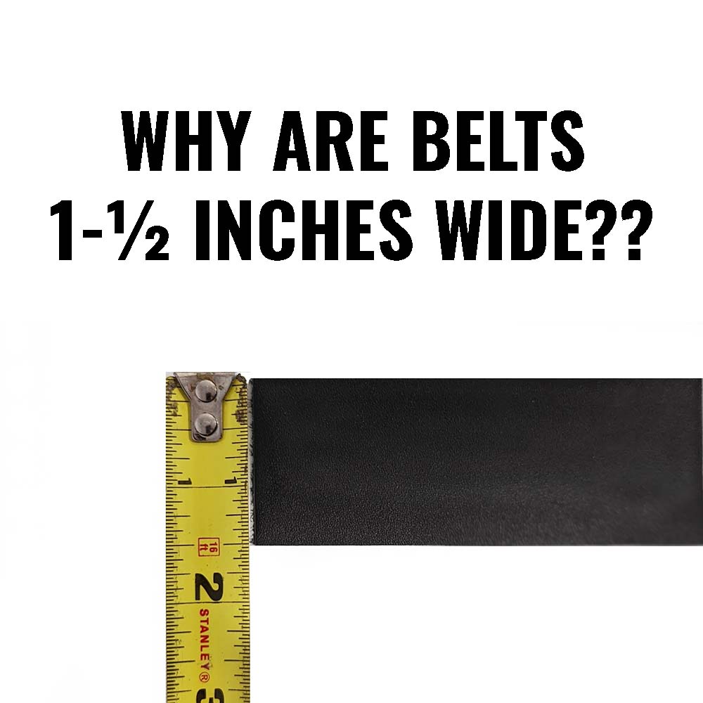 Ruler showing the width of the belt strap with the words why are belts 1-½ inches wide?