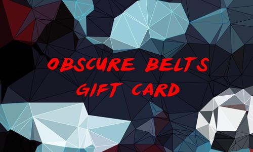 digital gift card from Obscure Belts can be used on www.obscurebelts.com